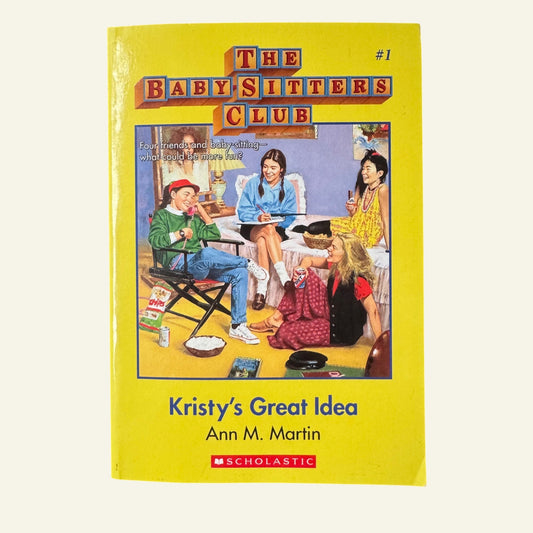 The Baby Sitters Club - 'Kristy's Great Idea' by Ann M. Martin (2016)